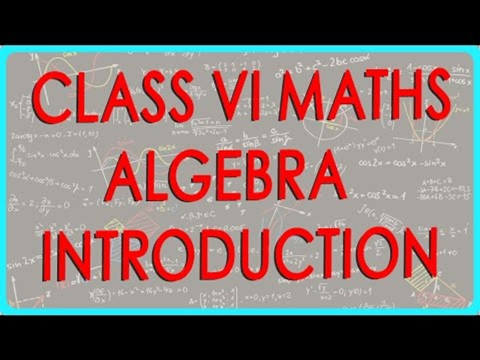 Mathematics Class VI - Algebra introduction