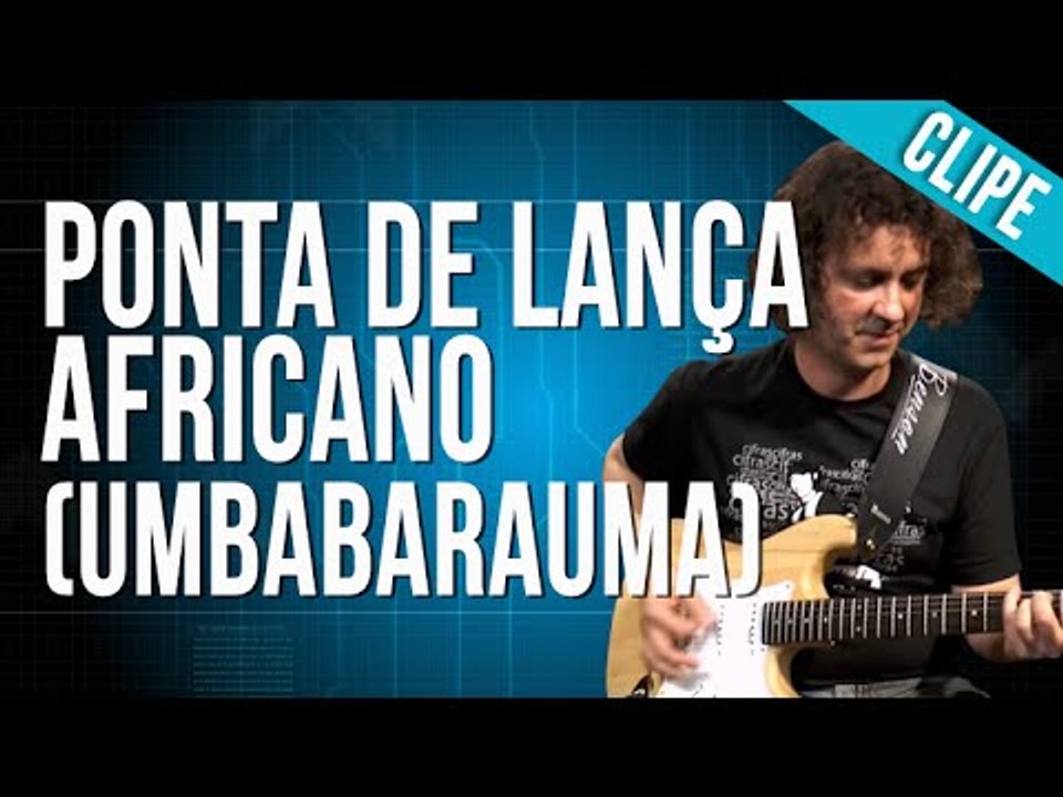 Ponta De Lança Africano (Umbabarauma) (clipe)