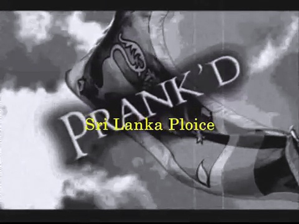Prank Sri Lanka : Sri Lanka POLICE