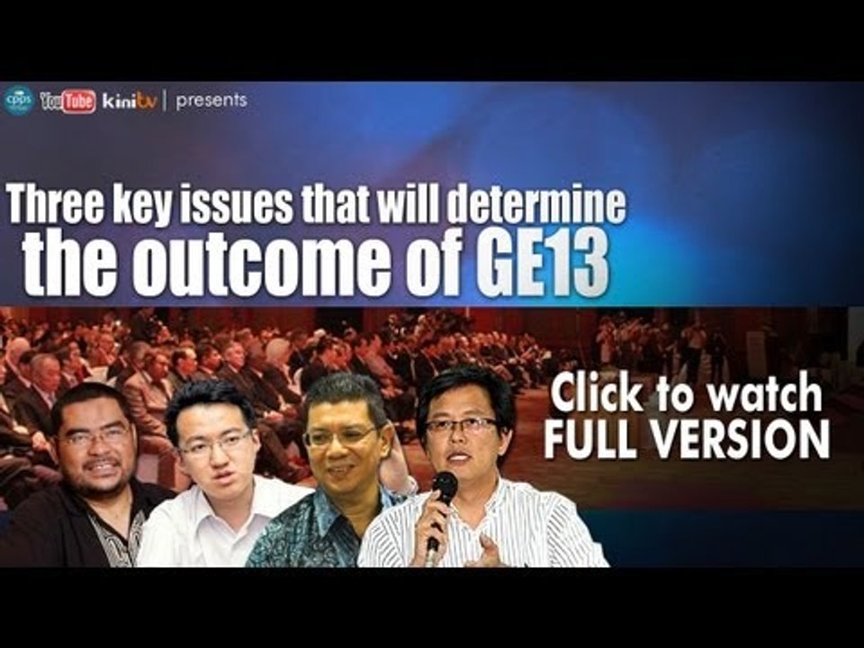 "What Are the Three Key Issues That Will Determine the Outcome of  the 13th General Election"