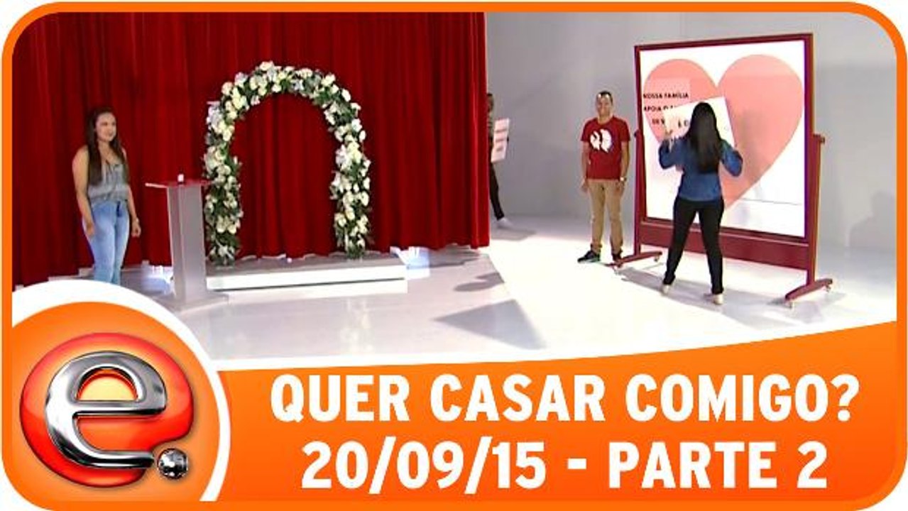 Quer Casar Comigo? - 20.09.15 - Parte 2