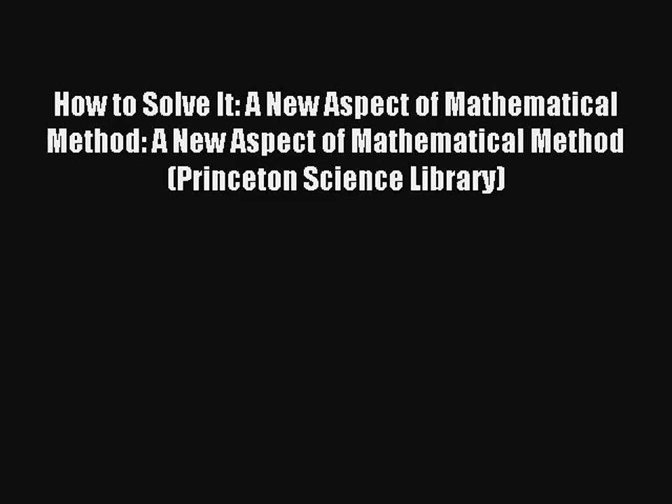 AudioBook How to Solve It: A New Aspect of Mathematical Method: A New Aspect of Mathematical