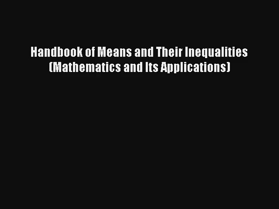 AudioBook Handbook of Means and Their Inequalities (Mathematics and Its Applications) Online