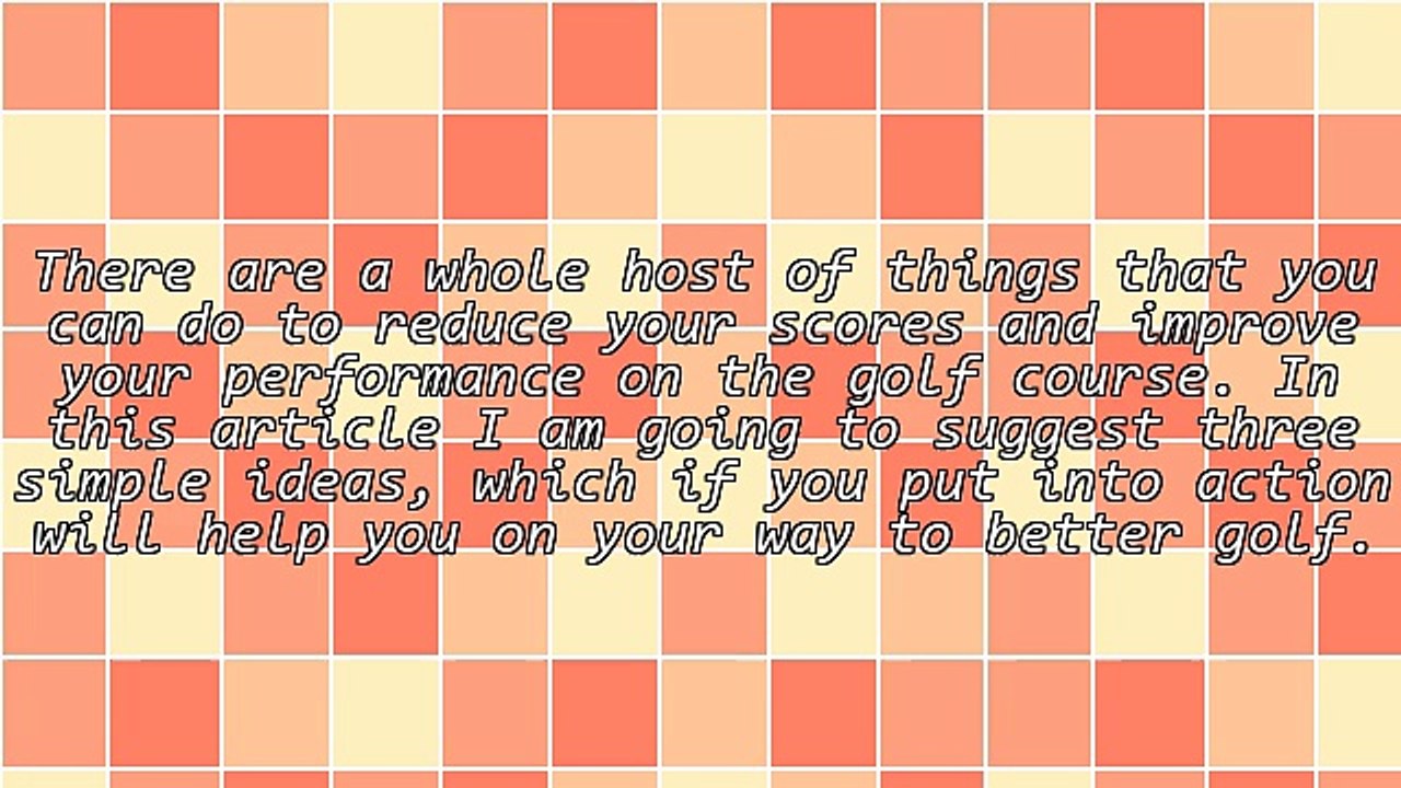 3 Simple Steps To Improve Your Round