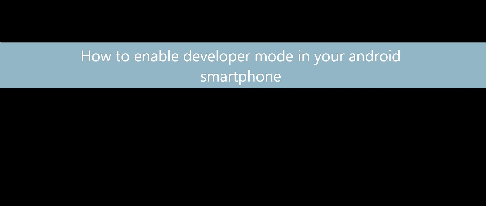 Enable Developer Mode in android