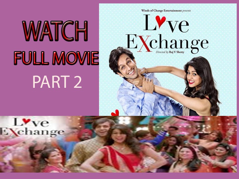 Love Exchange full hd movie Part2 -2015-bollywood