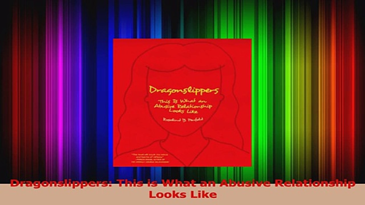 Download  Dragonslippers This is What an Abusive Relationship Looks Like PDF Free