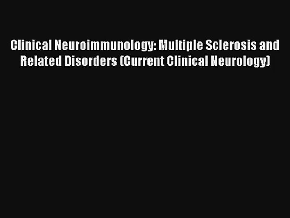[PDF Download] Clinical Neuroimmunology: Multiple Sclerosis and Related Disorders (Current