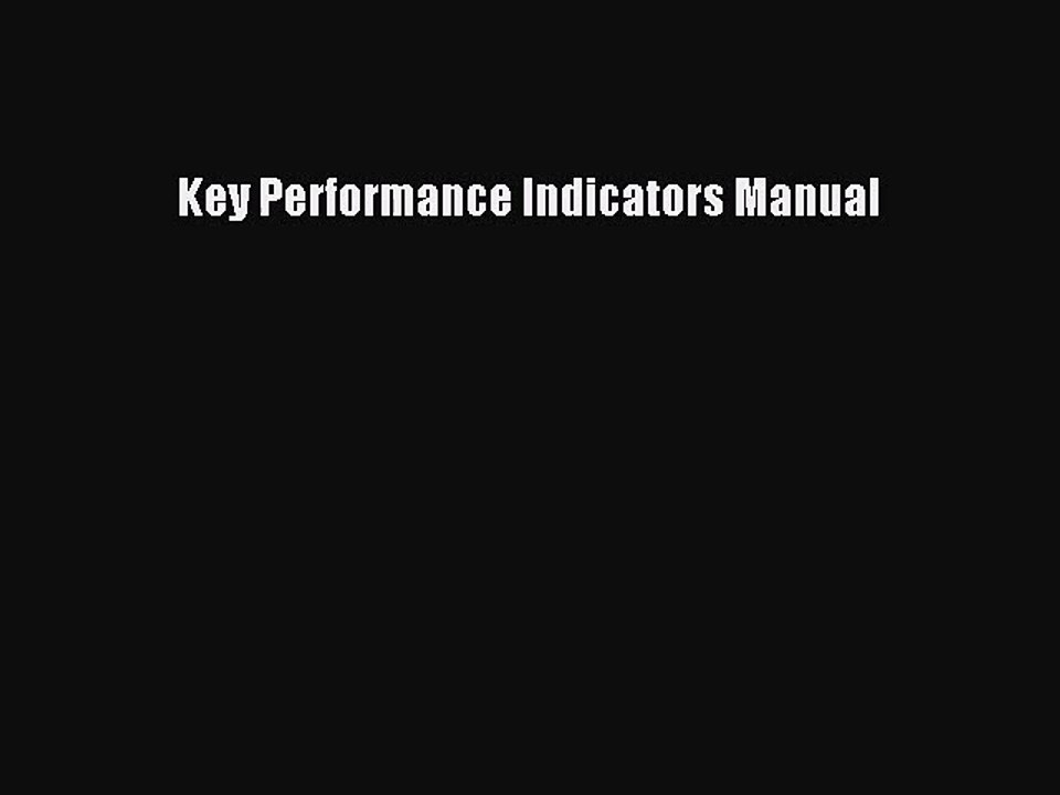 [PDF Download] Key Performance Indicators Manual [PDF] Full Ebook