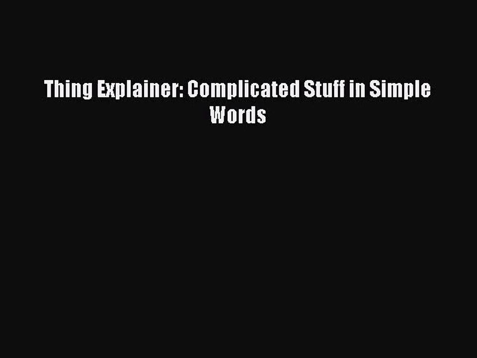 Download Thing Explainer: Complicated Stuff in Simple Words Ebook Online