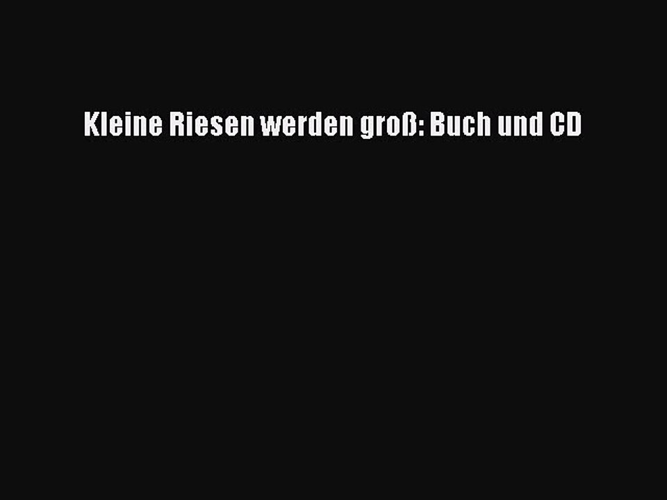 Kleine Riesen werden groß: Buch und CD PDF Ebook Download Free Deutsch