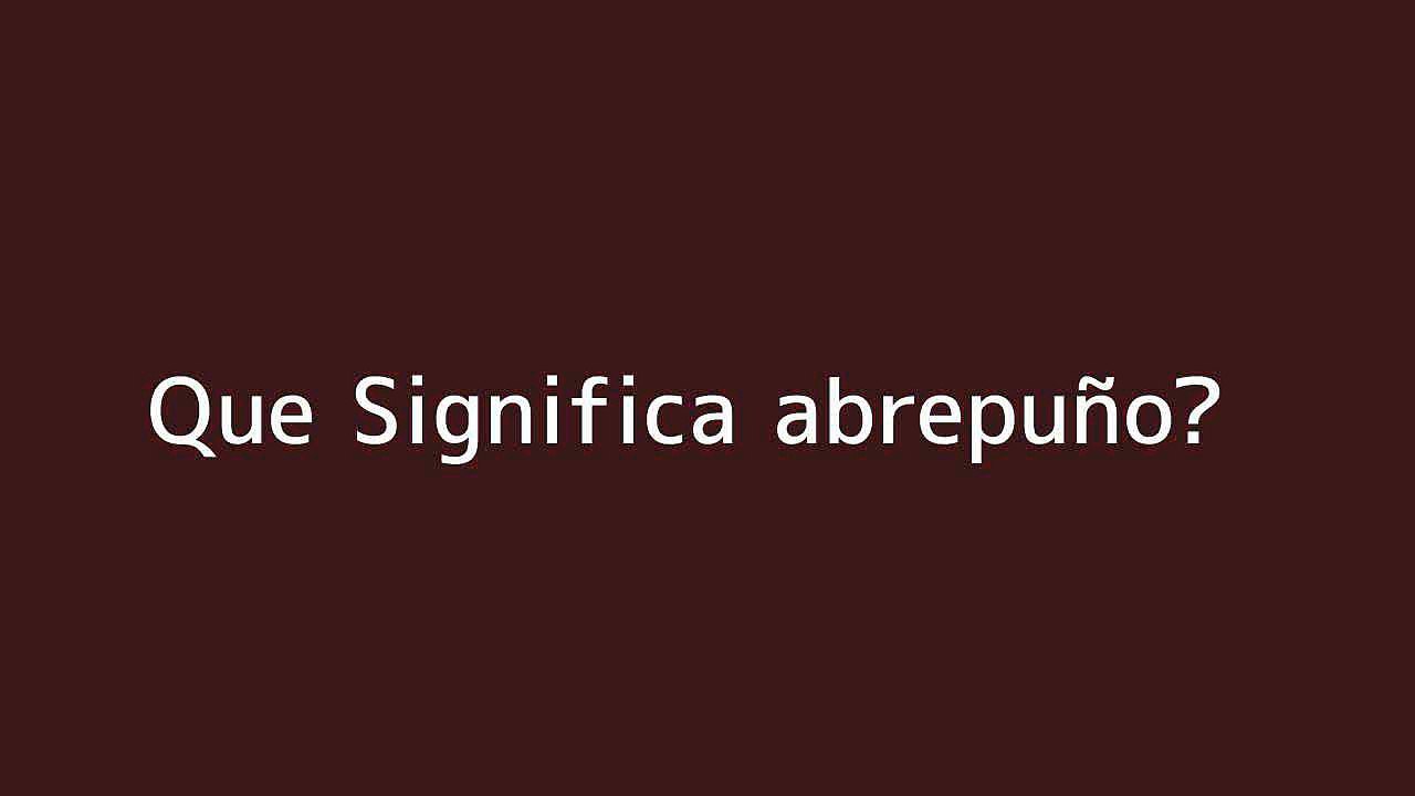 Que significa abrepun??o