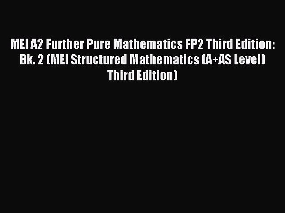 MEI A2 Further Pure Mathematics FP2 Third Edition: Bk. 2 (MEI Structured Mathematics (A+AS