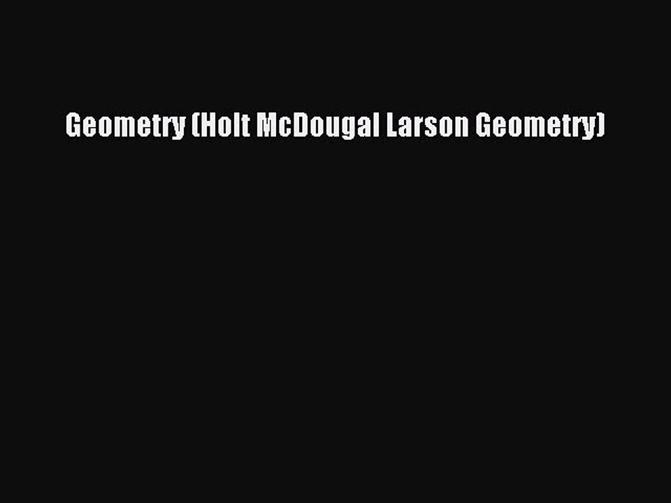 Geometry (Holt McDougal Larson Geometry) [PDF Download] Geometry (Holt McDougal Larson Geometry)#