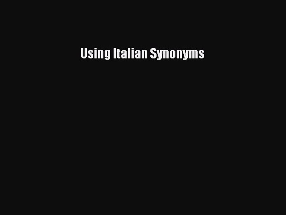 [PDF Download] Using Italian Synonyms [Read] Online