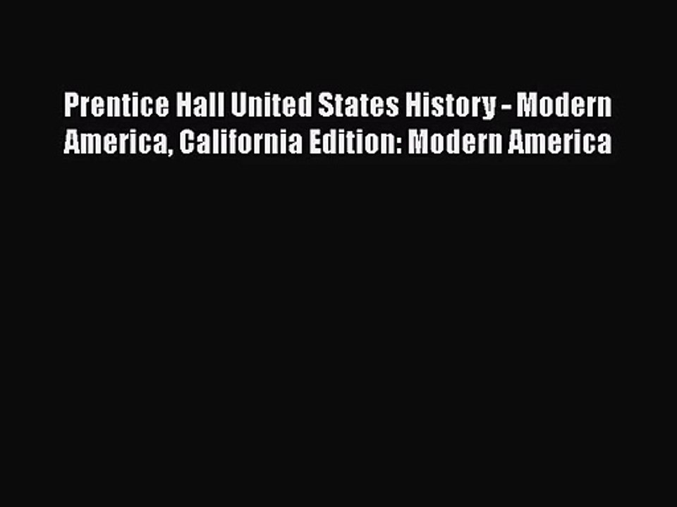 [PDF Download] Prentice Hall United States History - Modern America California Edition: Modern