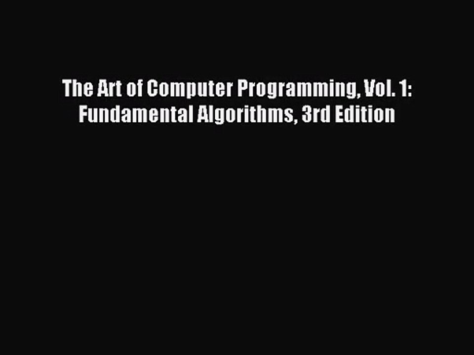 [PDF Download] The Art of Computer Programming Vol. 1: Fundamental Algorithms 3rd Edition [Download]