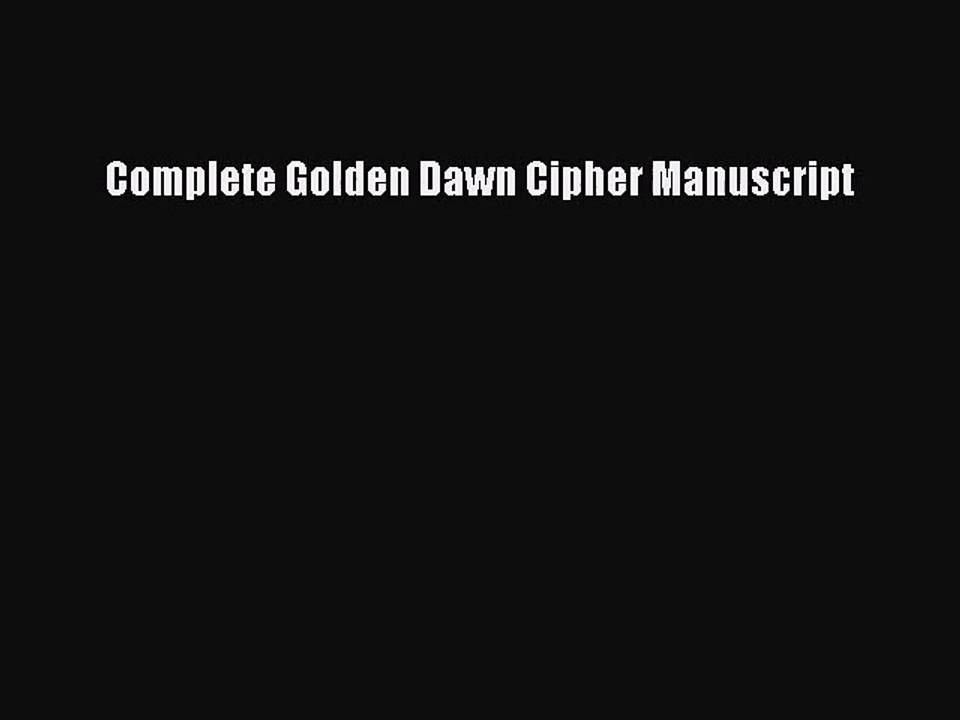 [PDF Download] Complete Golden Dawn Cipher Manuscript [Download] Full Ebook