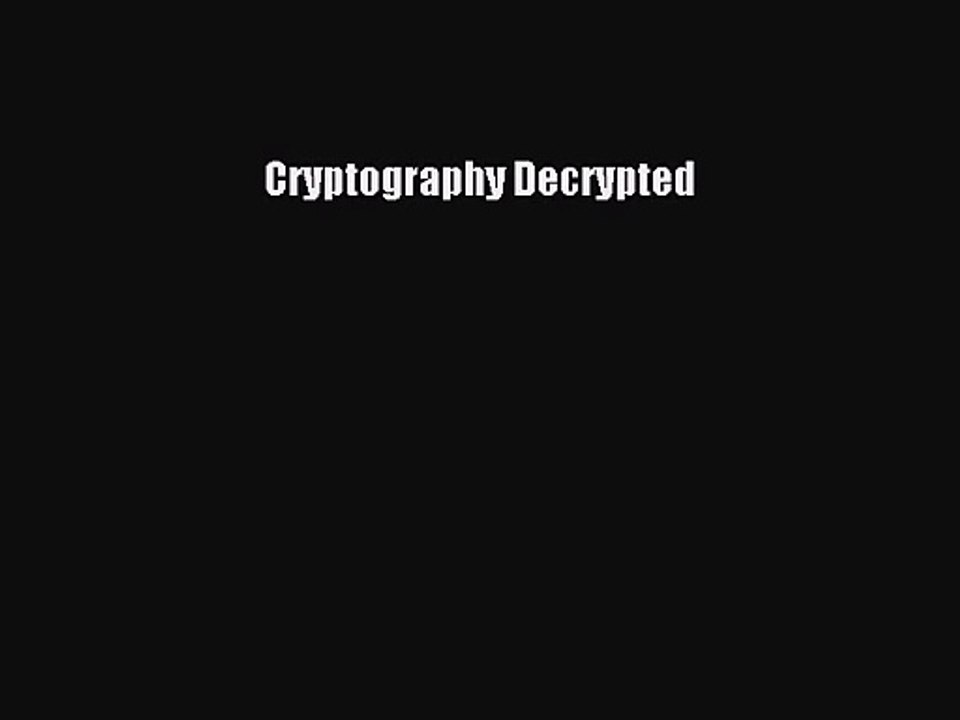 [PDF Download] Cryptography Decrypted [Download] Online
