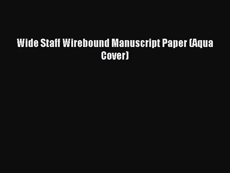 (PDF Download) Wide Staff Wirebound Manuscript Paper (Aqua Cover) PDF