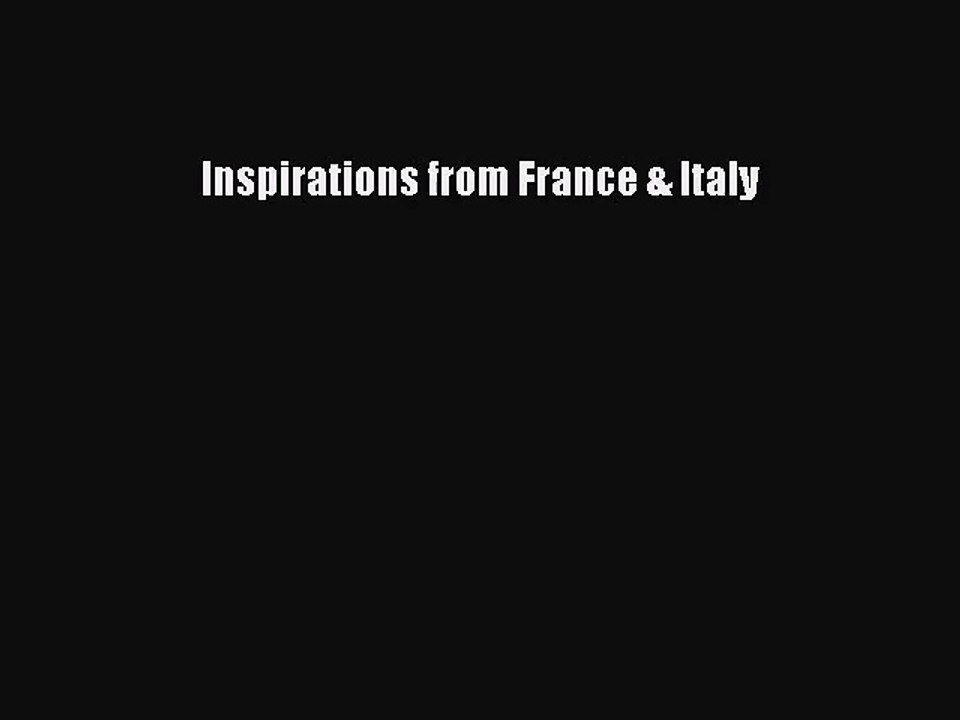 (PDF Download) Inspirations from France & Italy Download