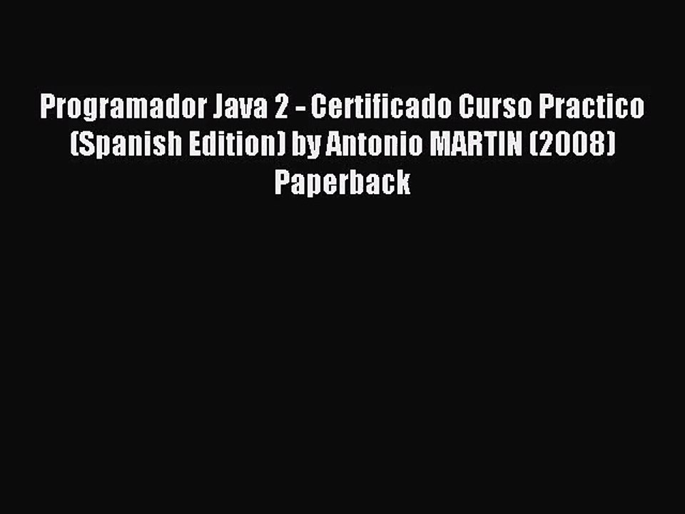 [PDF Download] Programador Java 2 - Certificado Curso Practico (Spanish Edition) by Antonio