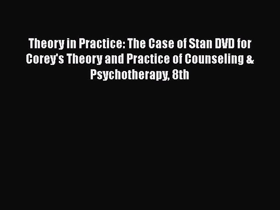 [PDF Download] Theory in Practice: The Case of Stan DVD for Corey's Theory and Practice of