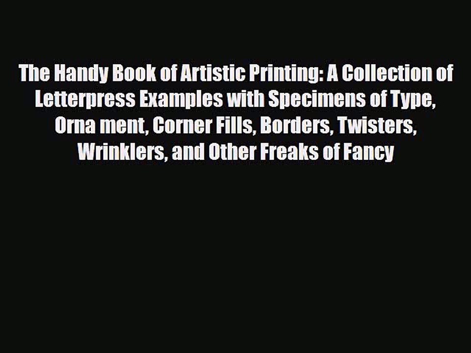 [PDF Download] The Handy Book of Artistic Printing: A Collection of Letterpress Examples with