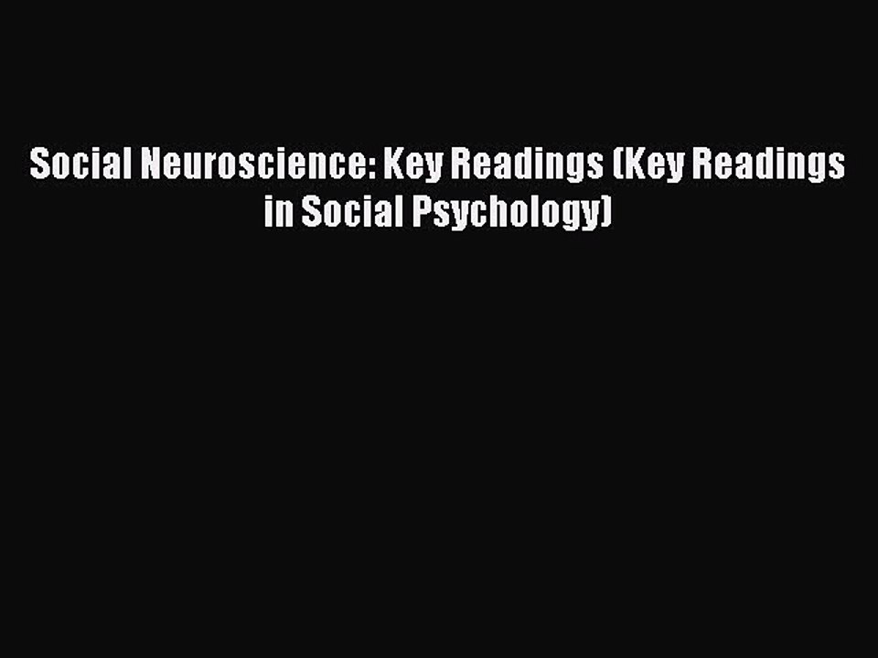 PDF Download Social Neuroscience: Key Readings (Key Readings in Social Psychology) PDF Full