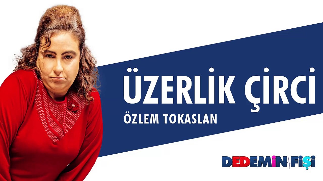 Dedemin Fişi - Üzerlik Çirci