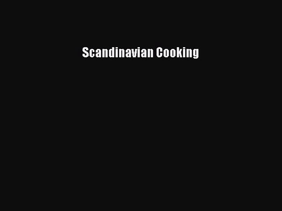 (PDF Download) Scandinavian Cooking PDF