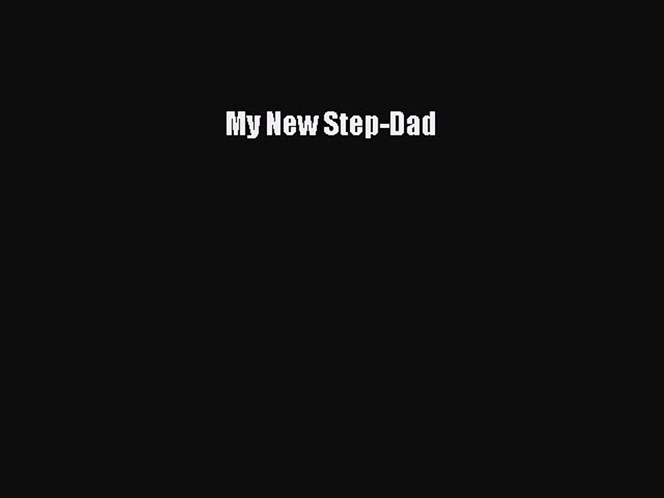 [PDF Download] My New Step-Dad  PDF Download