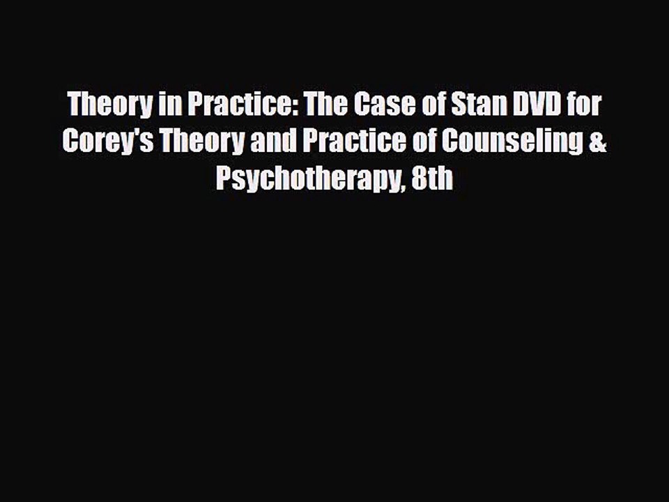[PDF Download] Theory in Practice: The Case of Stan DVD for Corey's Theory and Practice of
