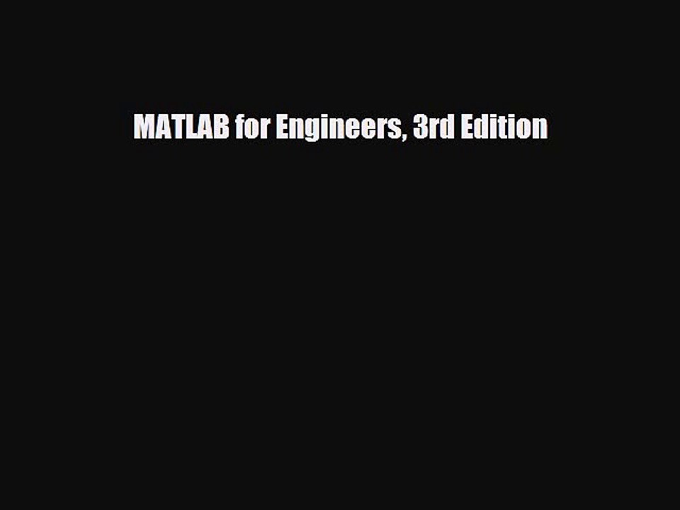 [PDF] MATLAB for Engineers 3rd Edition [Read] Online