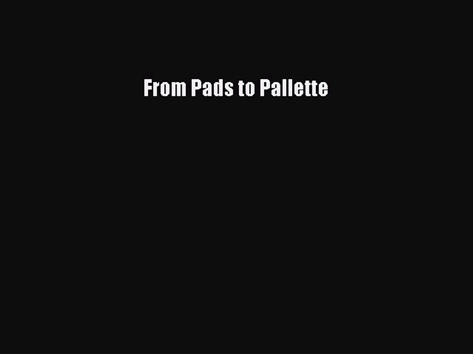 Download From Pads to Pallette PDF Free