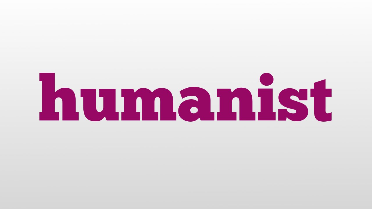 humanist meaning and pronunciation