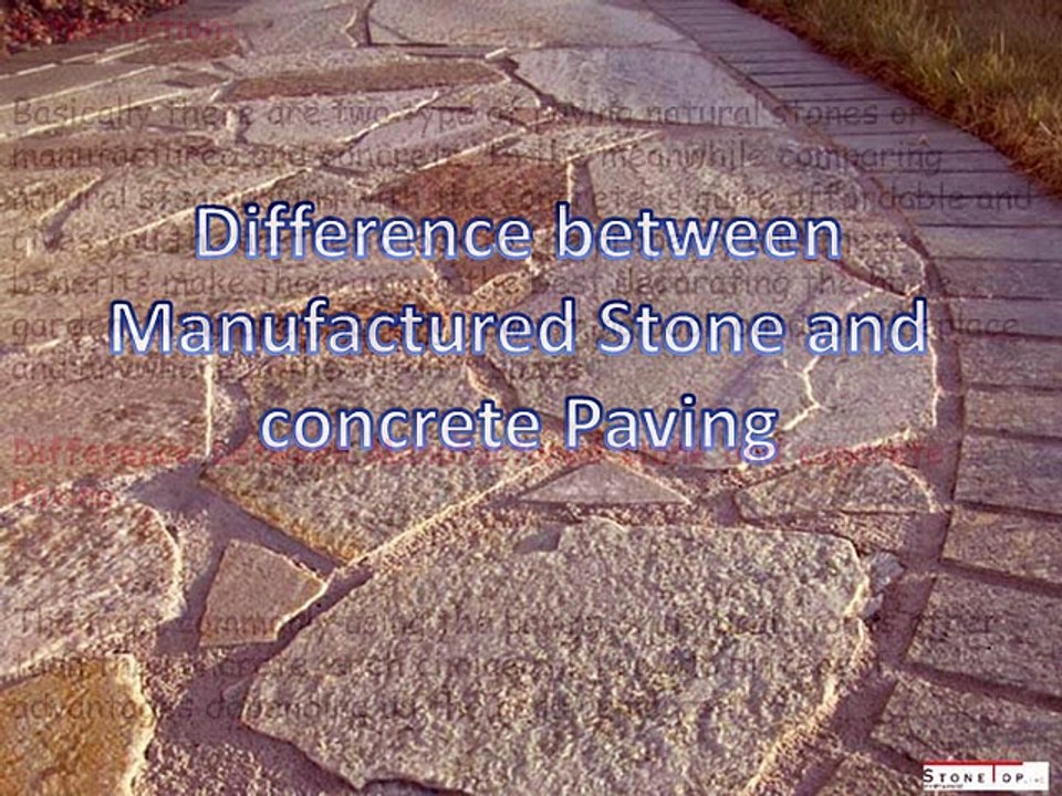 Difference between Manufactured stone and concrete Paving