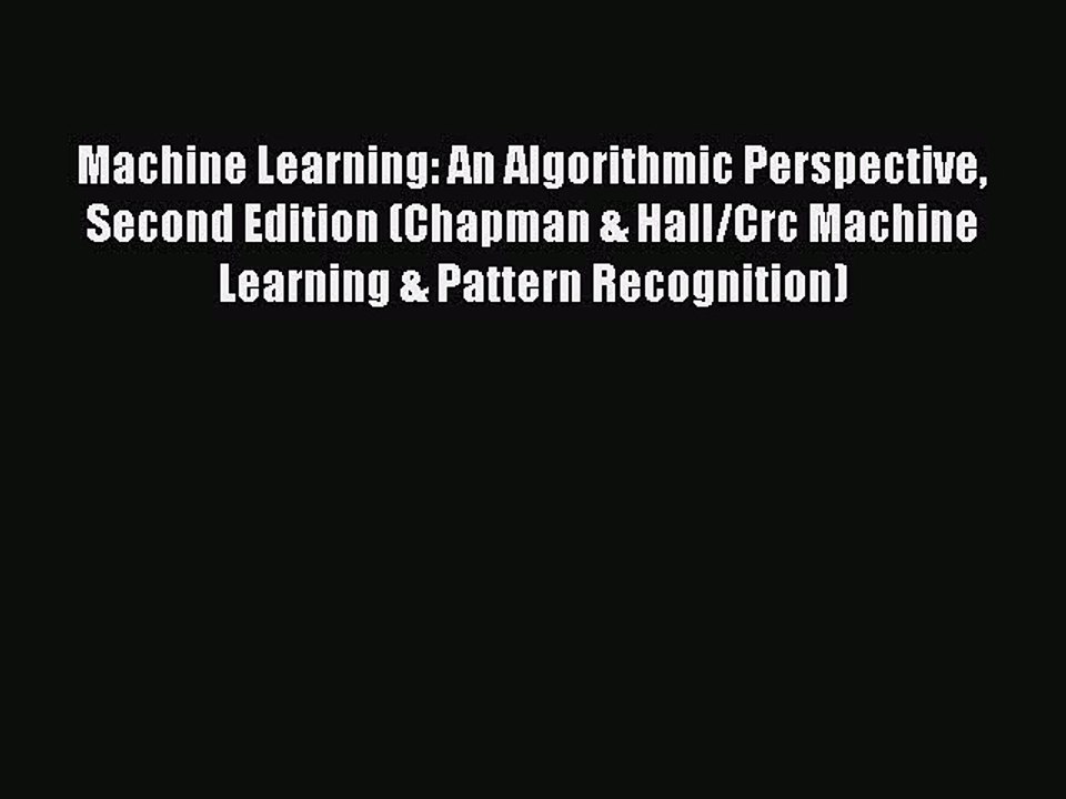 [PDF] Machine Learning: An Algorithmic Perspective Second Edition (Chapman & Hall/Crc Machine