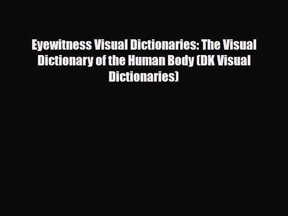 PDF Eyewitness Visual Dictionaries: The Visual Dictionary of the Human Body (DK Visual Dictionaries)