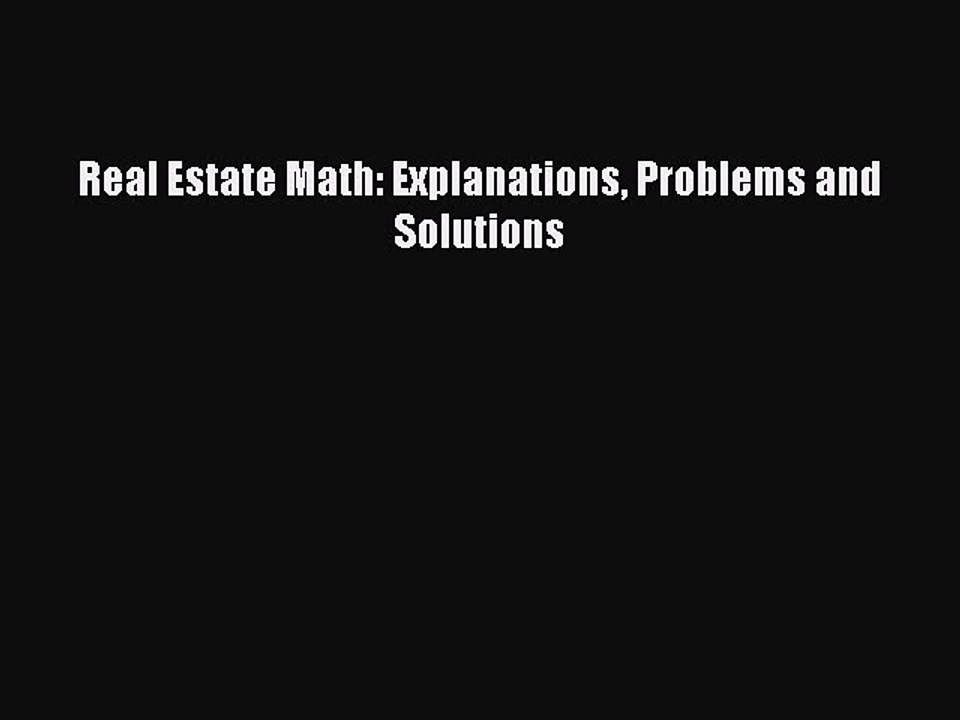 [PDF] Real Estate Math: Explanations Problems and Solutions [Download] Full Ebook
