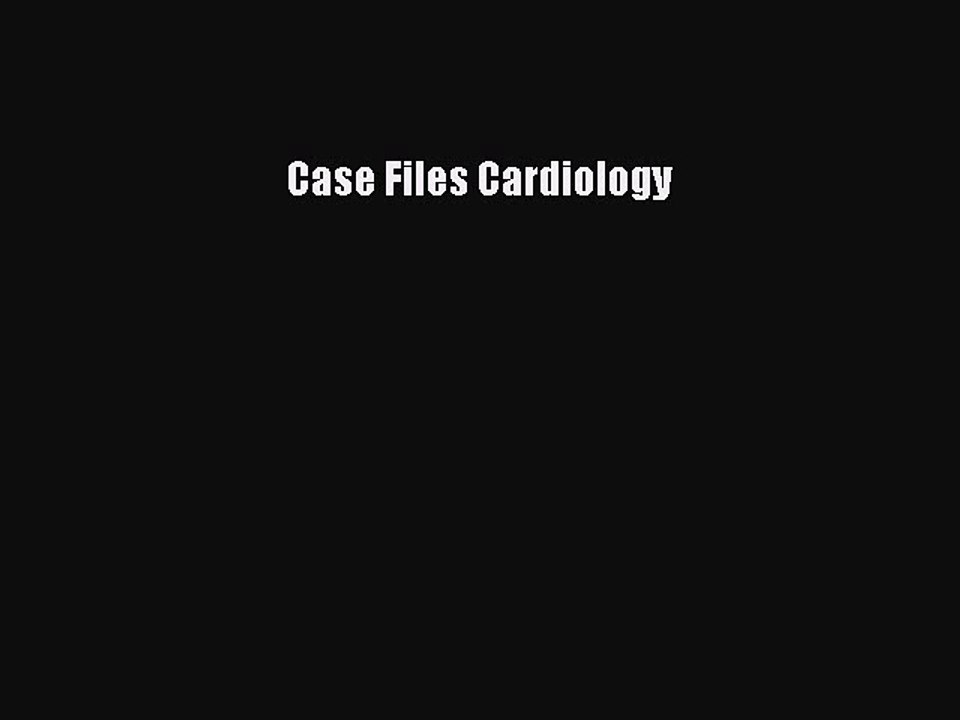 Download Case Files Cardiology PDF Free