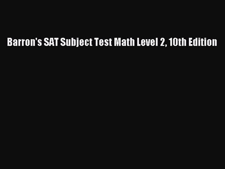 Read Barron's SAT Subject Test Math Level 2 10th Edition PDF Online