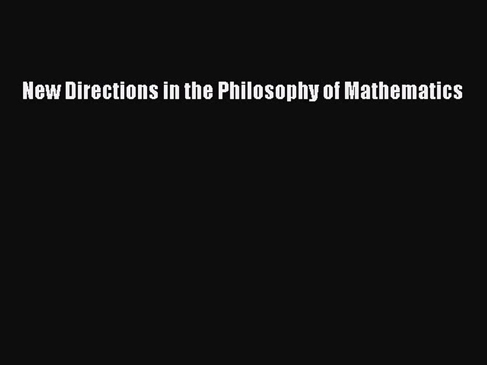 Read New Directions in the Philosophy of Mathematics Ebook Free