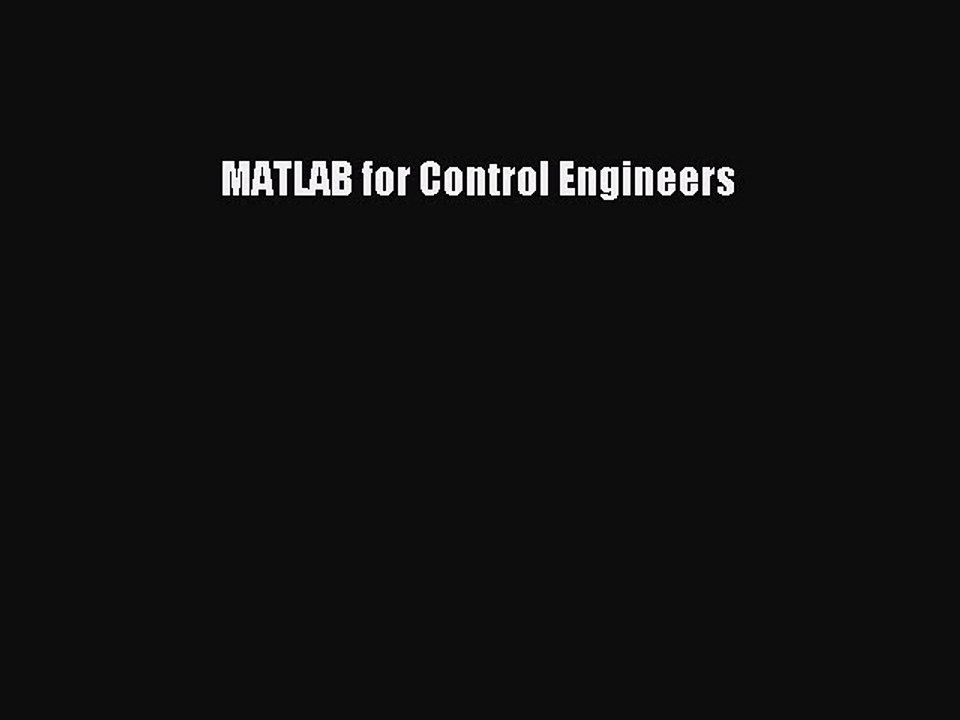 Read MATLAB for Control Engineers Ebook Free