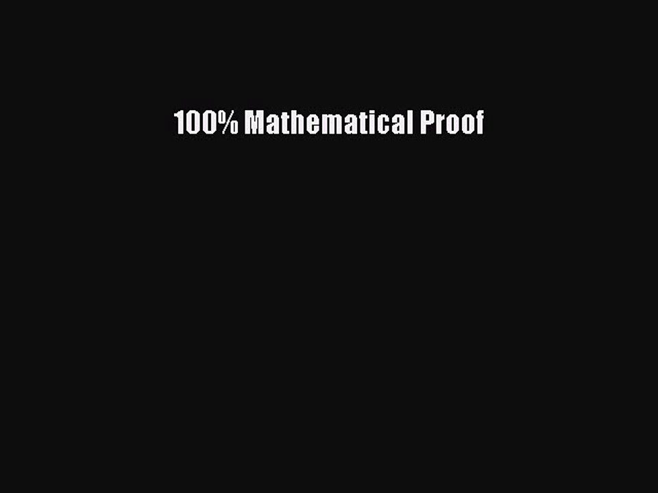 Read 100% Mathematical Proof PDF Online