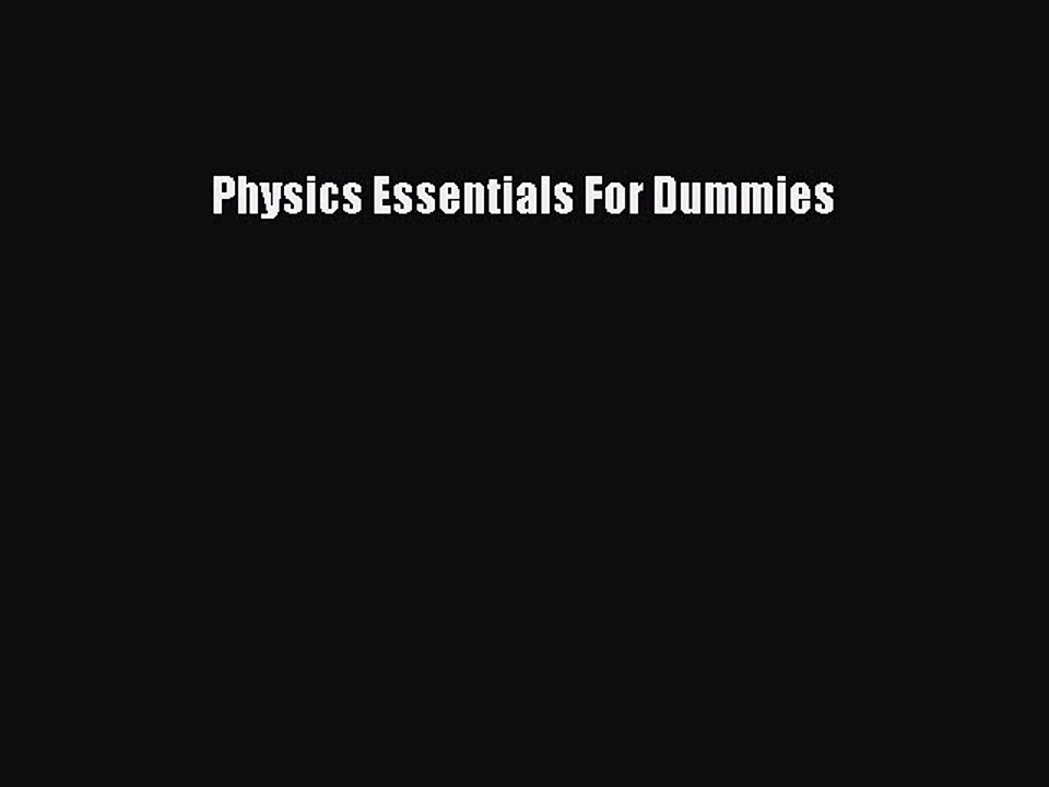 Read Physics Essentials For Dummies Ebook Free