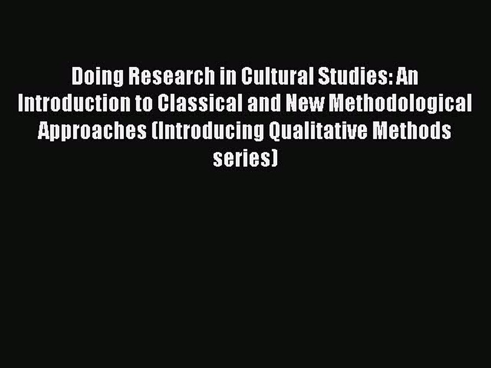 Read Doing Research in Cultural Studies: An Introduction to Classical and New Methodological