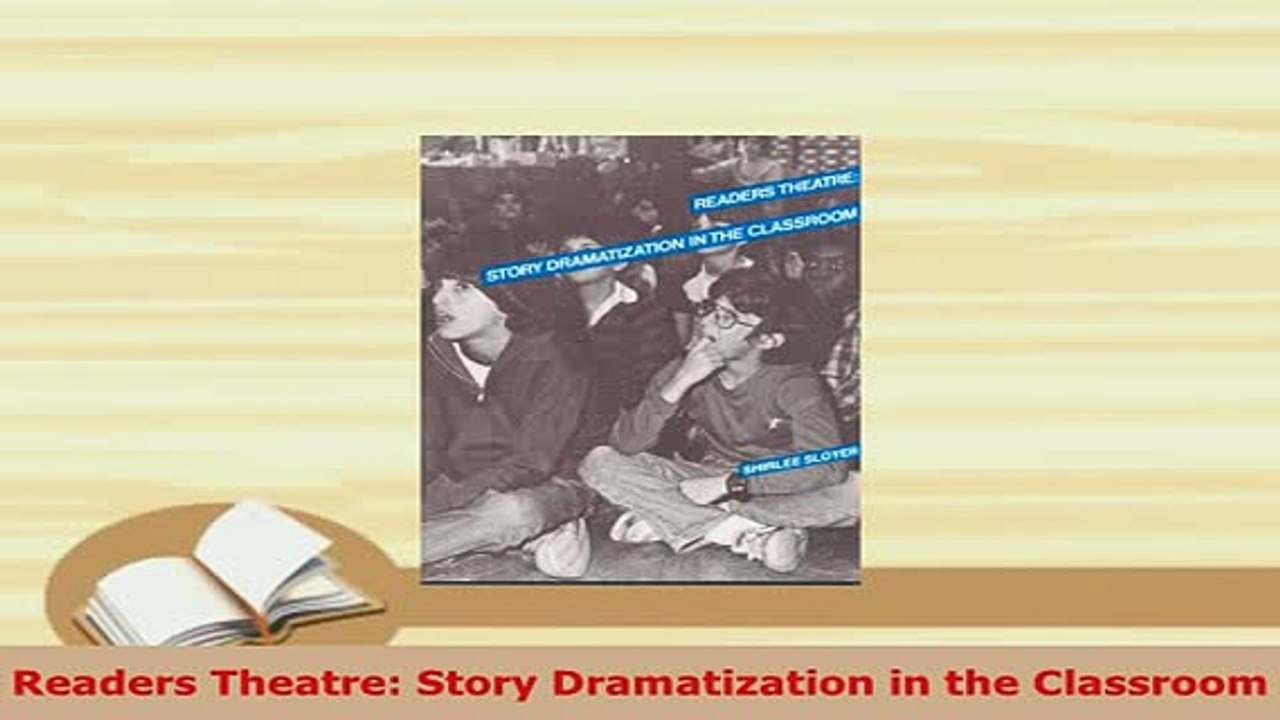 PDF  Readers Theatre Story Dramatization in the Classroom Read Online