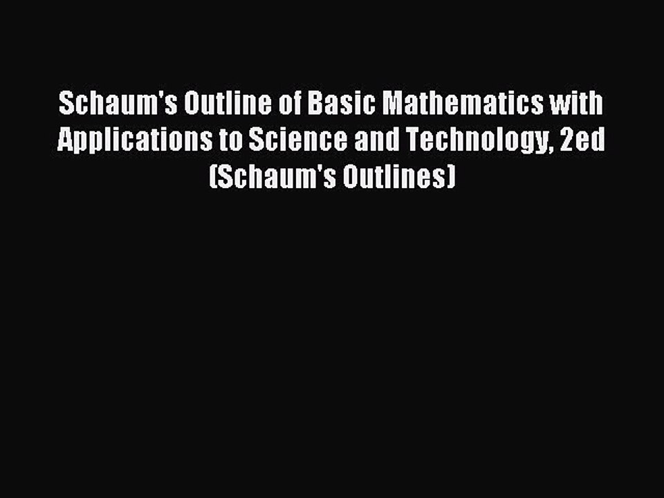 Read Schaum's Outline of Basic Mathematics with Applications to Science and Technology 2ed