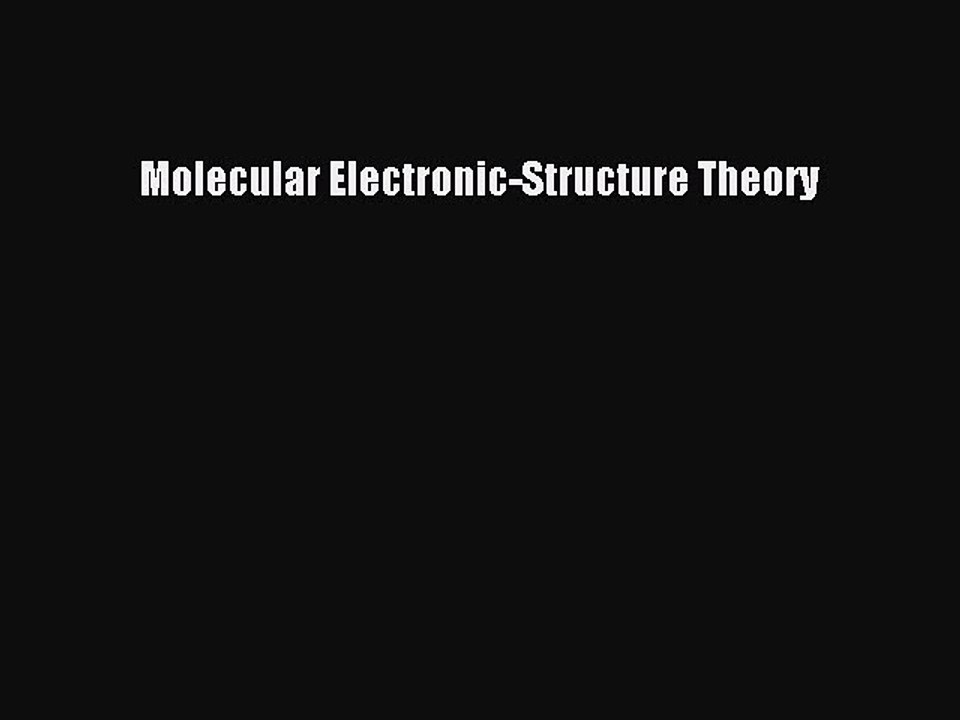 Download Molecular Electronic-Structure Theory Ebook Free
